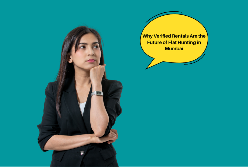 Why Verified Rentals Are the Future of Flat Hunting in Mumbai